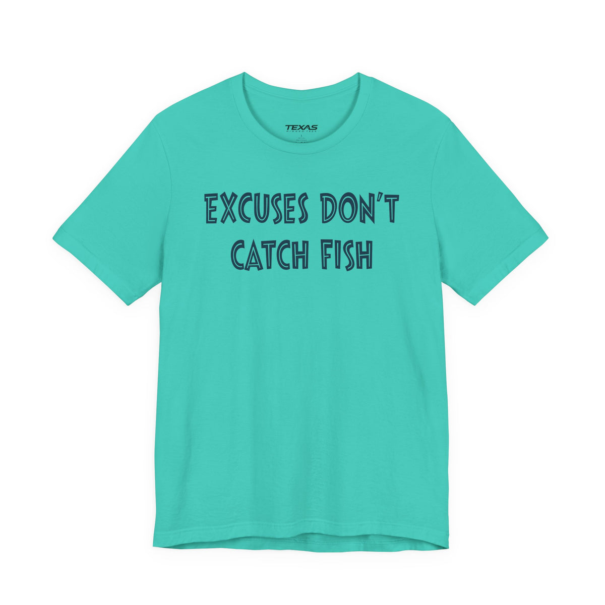 Excuses Do Not Catch Fish — Unisex Cotton Tee