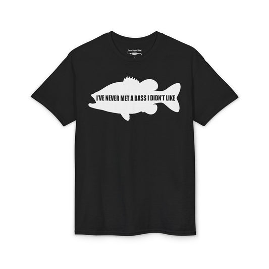 I’ve Never Met a Bass I Didn’t Like — Unisex DryBlend® T-Shirt