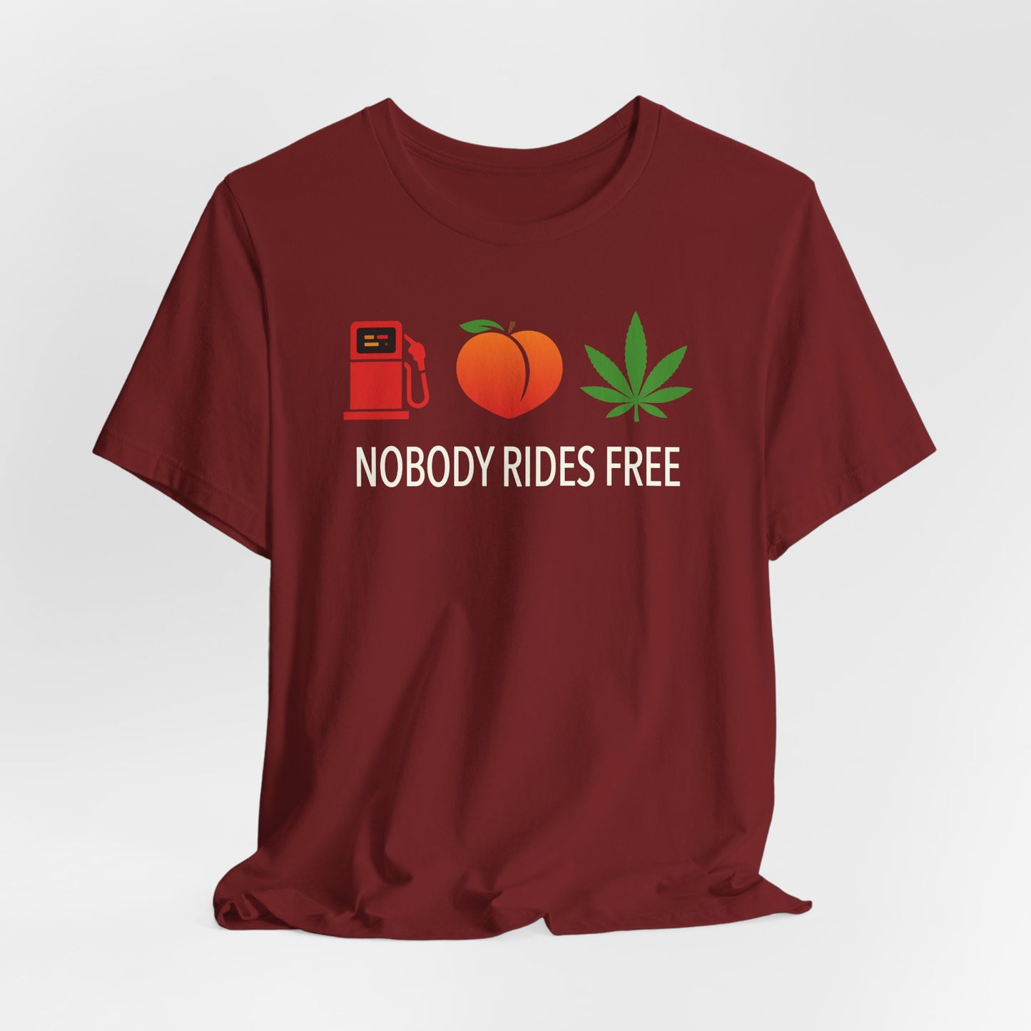 Gas, Ass or Grass, Nobody Rides Free — Unisex Cotton Tee