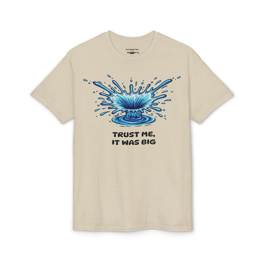 Trust Me, It Was Big — Unisex DryBlend® T-Shirt
