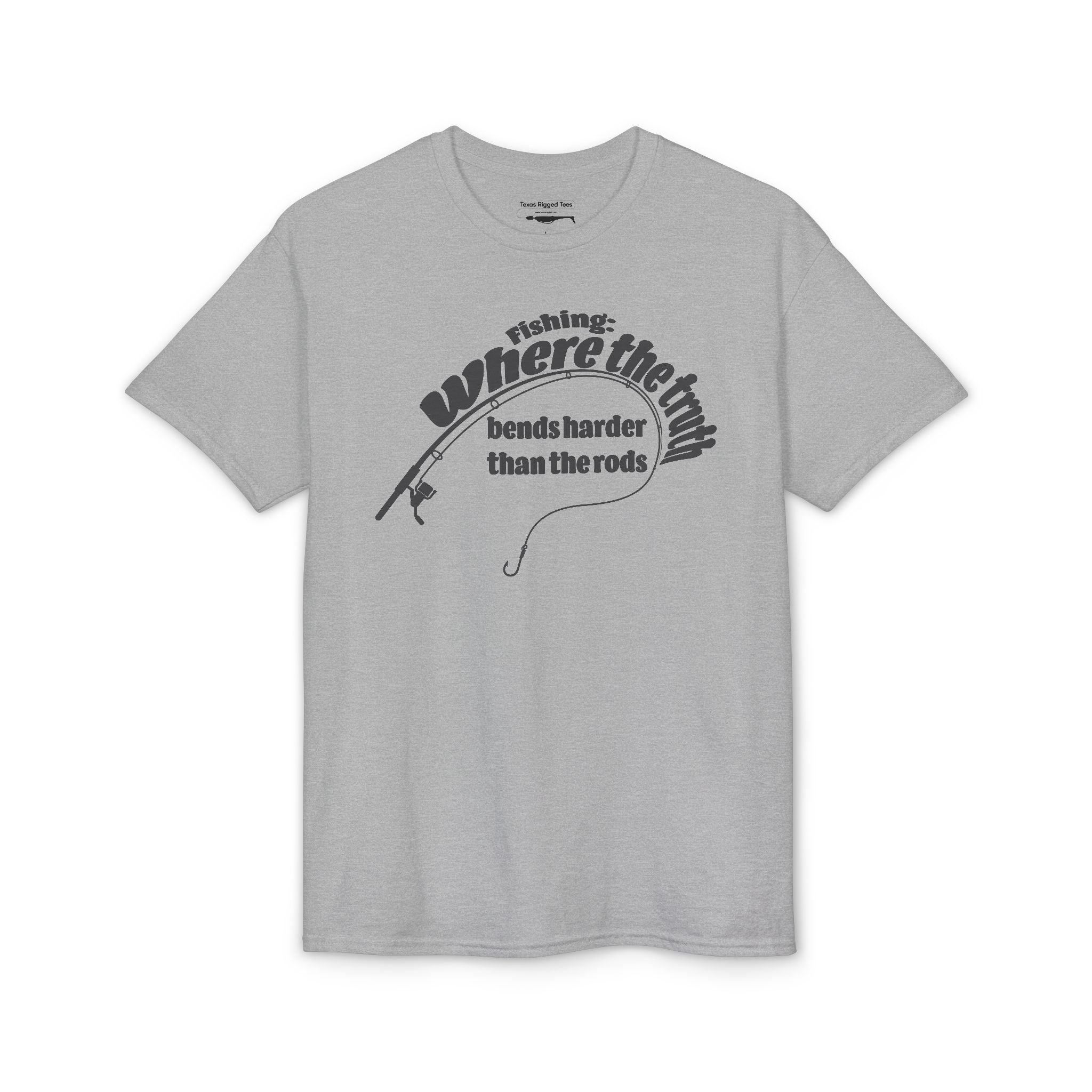 Fishing: Where the Truth Bends Harder Than the Rods — Unisex DryBlend® T-Shirt