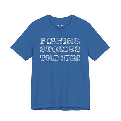 Fishing Stories Told Here — Unisex Cotton Tee