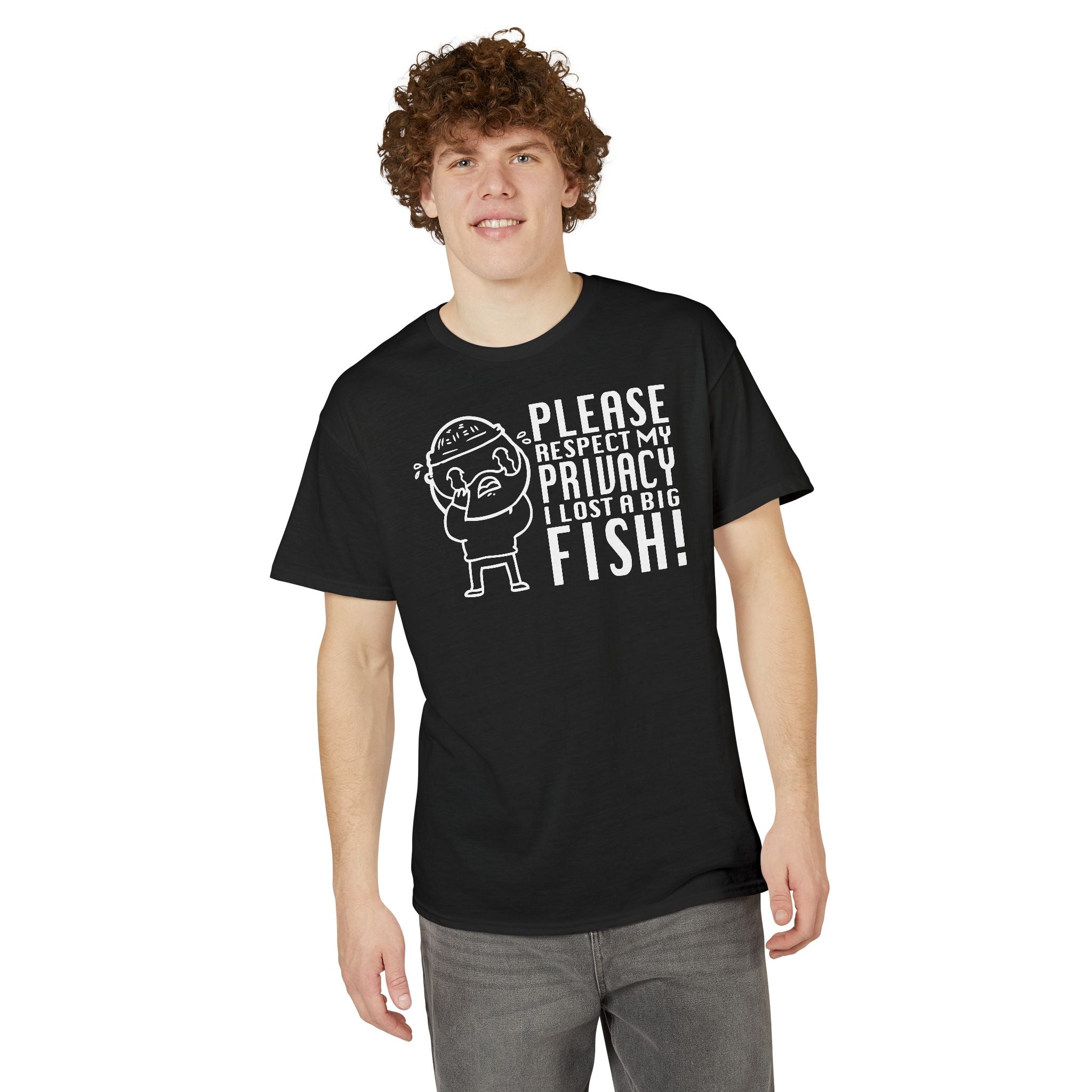 Please Respect My Privacy, I Lost a Big Fish — Unisex DryBlend® T-Shirt