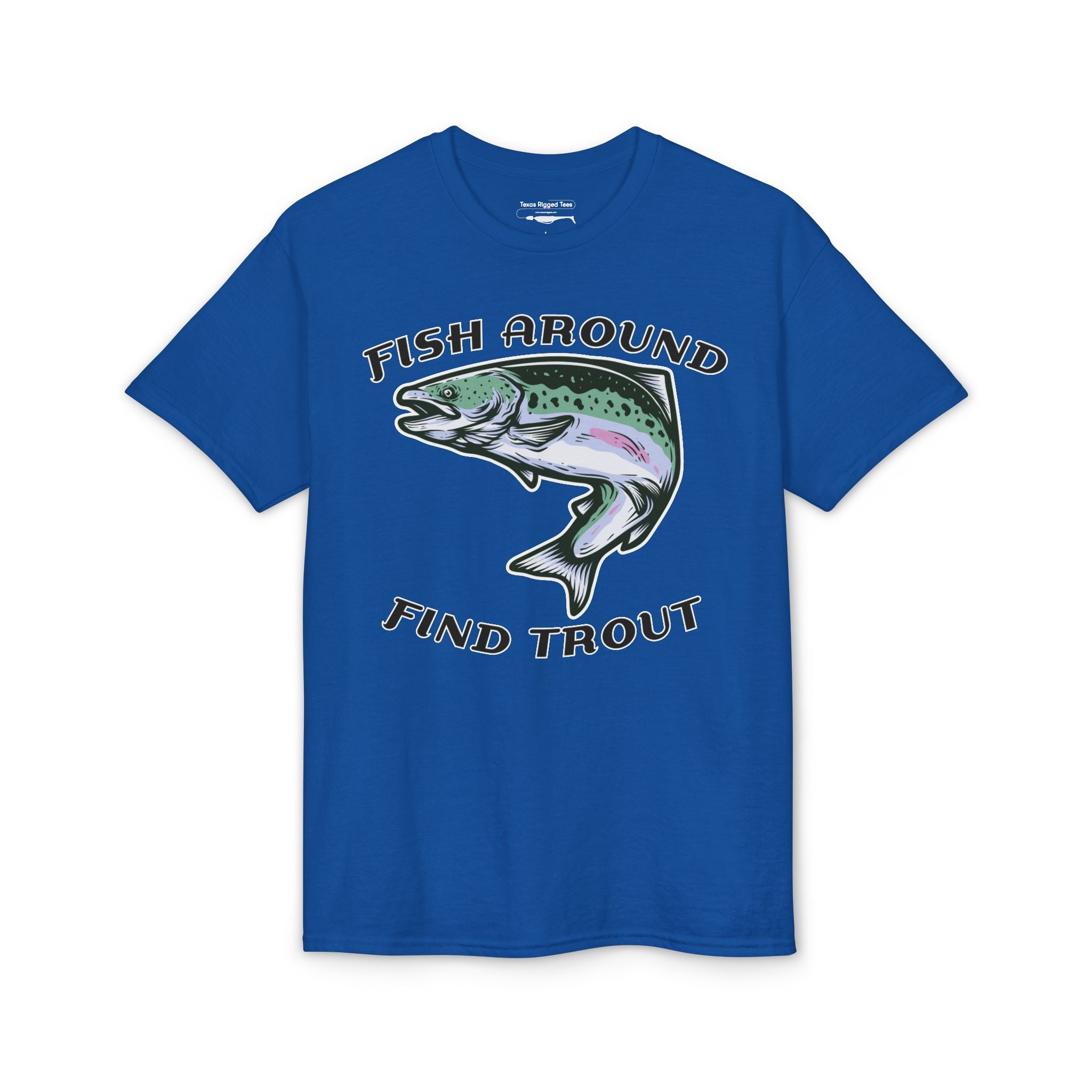 Fish Around Find Trout — Unisex DryBlend® T-Shirt