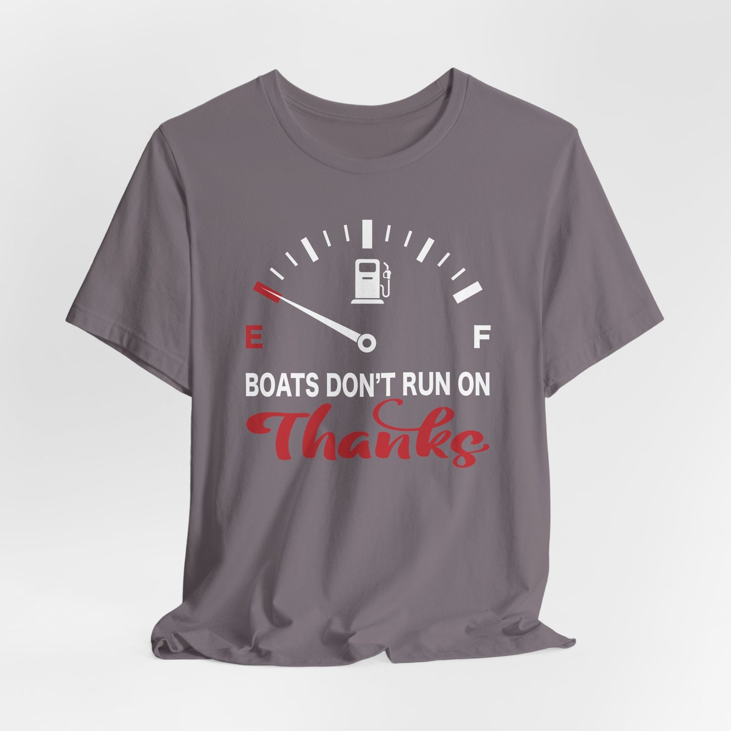Boats Don’t Run on Thanks — Unisex Cotton Tee