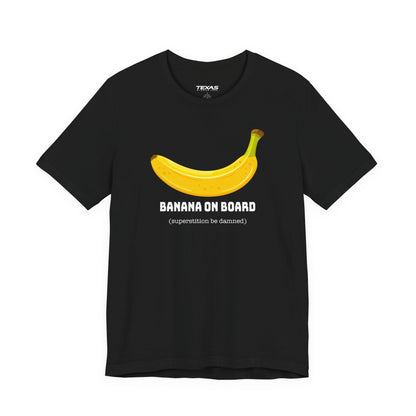 Banana on Board (Superstition Be Damned) — Unisex Cotton Tee