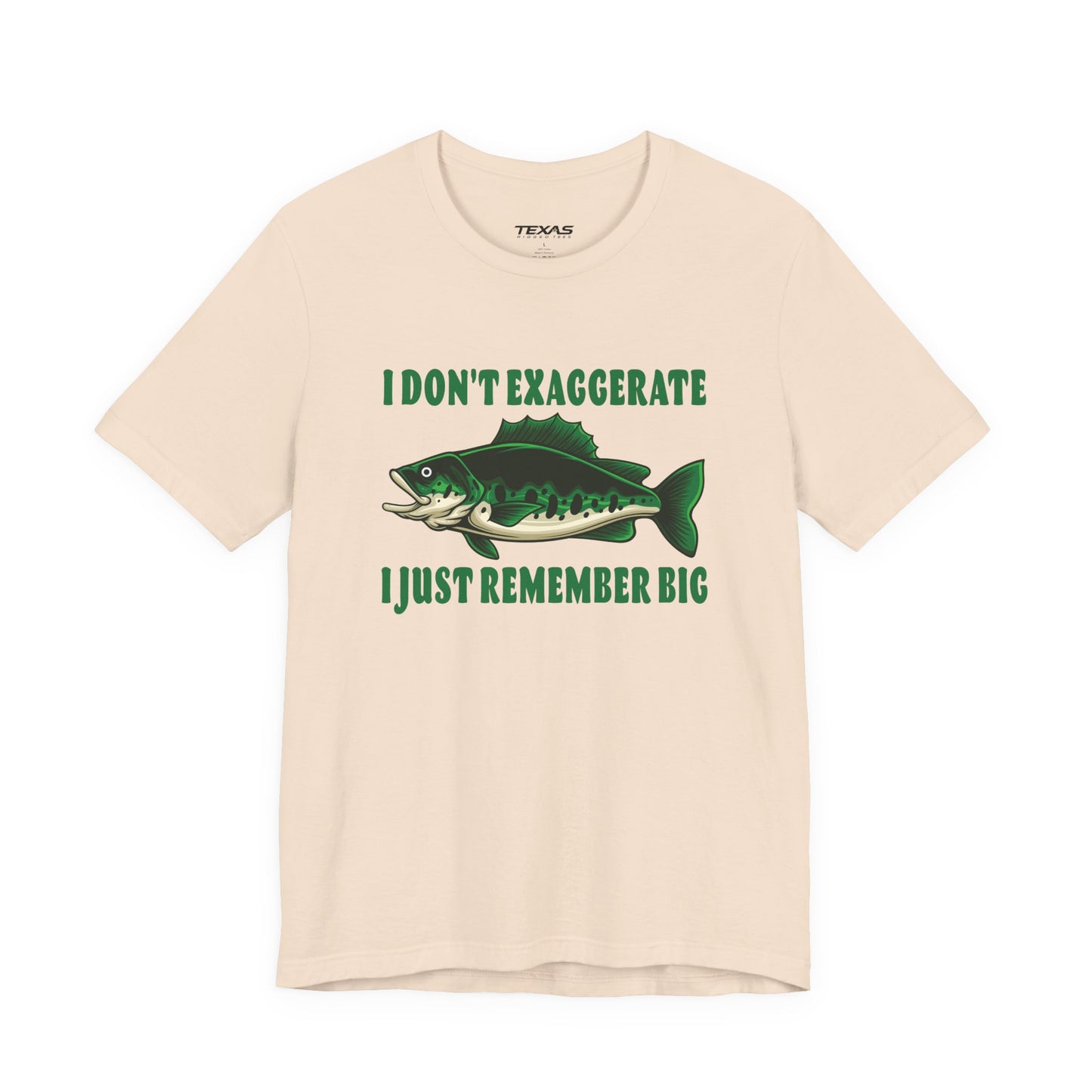 I Don’t Exaggerate, I Just Remember Big — Unisex Cotton Tee