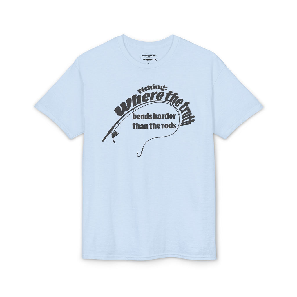 Fishing: Where the Truth Bends Harder Than the Rods — Unisex DryBlend® T-Shirt