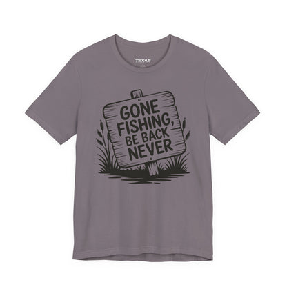 Gone Fishing, Be Back Never — Unisex Cotton Tee