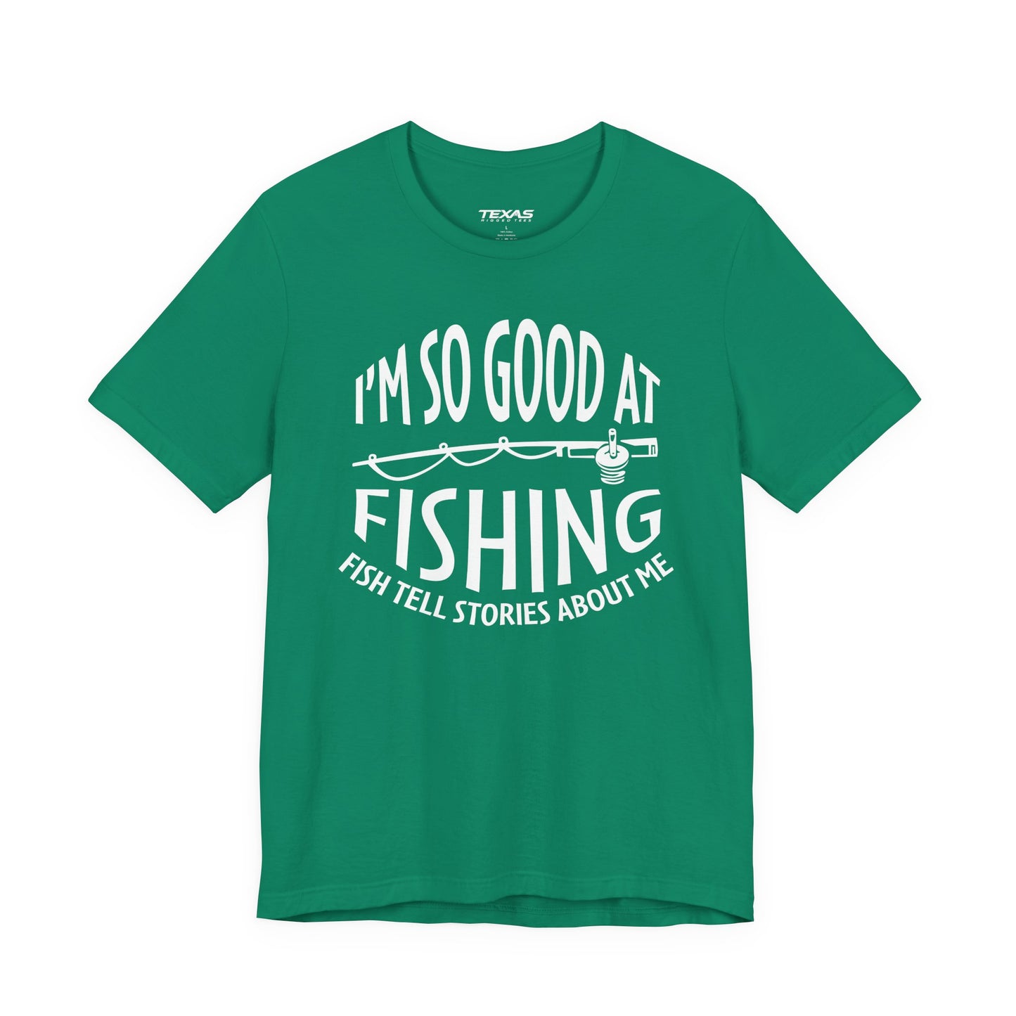 I’m So Good at Fishing, Fish Tell Stories About Me — Unisex Cotton Tee