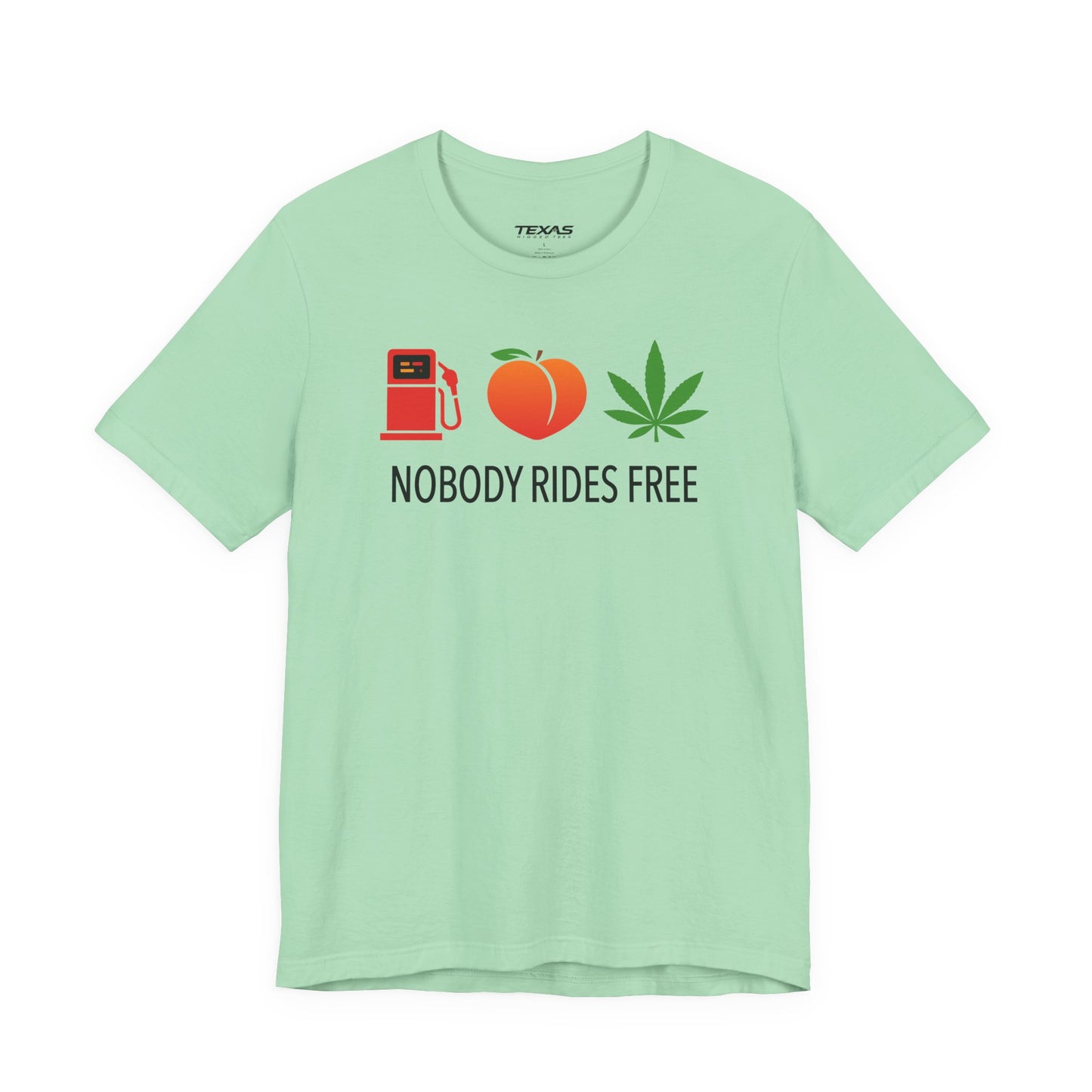 Gas, Ass or Grass, Nobody Rides Free — Unisex Cotton Tee