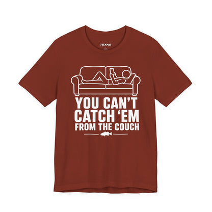 You Can’t Catch Them From the Couch — Unisex Cotton Tee