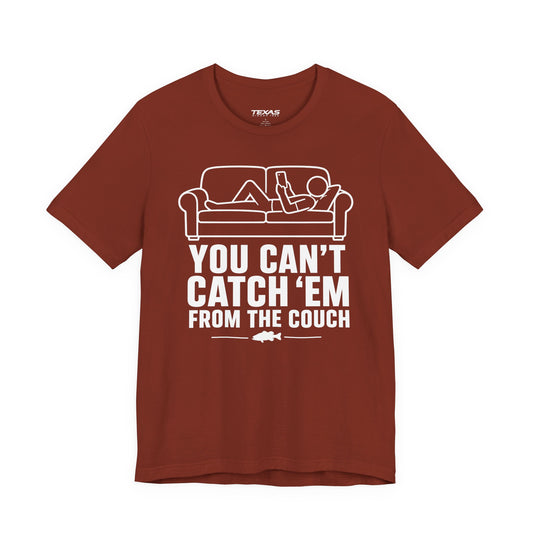 You Can’t Catch Them From the Couch — Unisex Cotton Tee