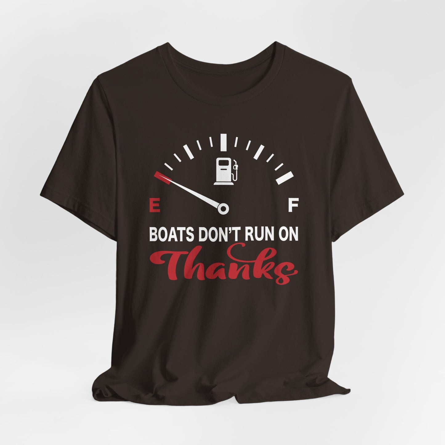 Boats Don’t Run on Thanks — Unisex Cotton Tee
