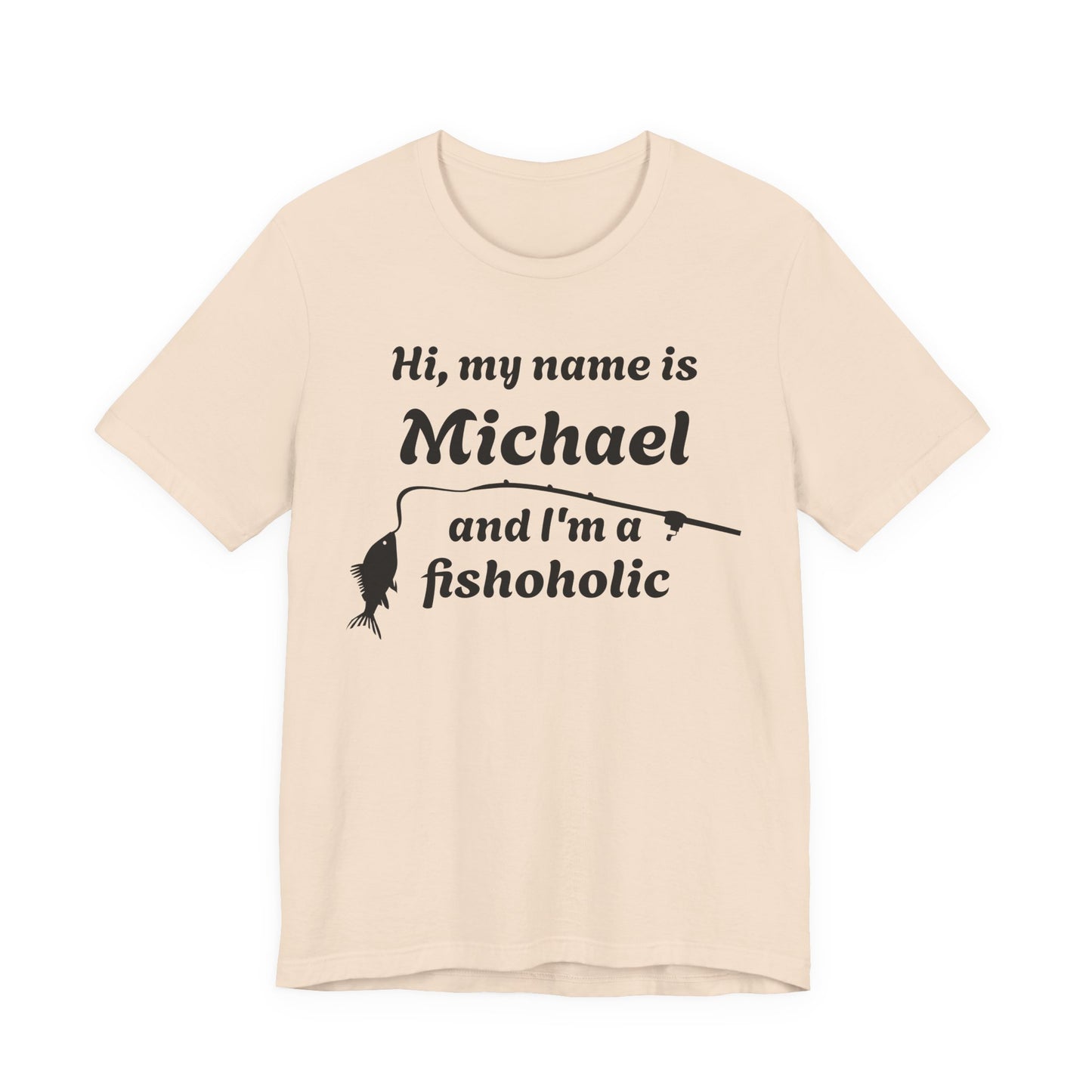 Hi, my name is [YOUR NAME] and I’m a fishoholic — Unisex Cotton Tee (Customizable)
