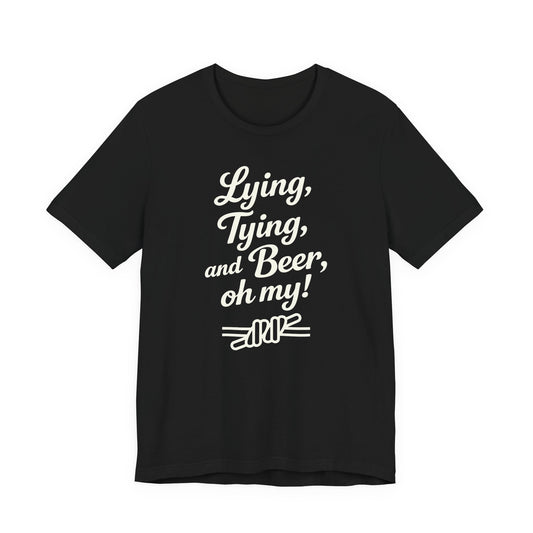 Lying, Tying, and Beer, Oh My! — Unisex Cotton Tee