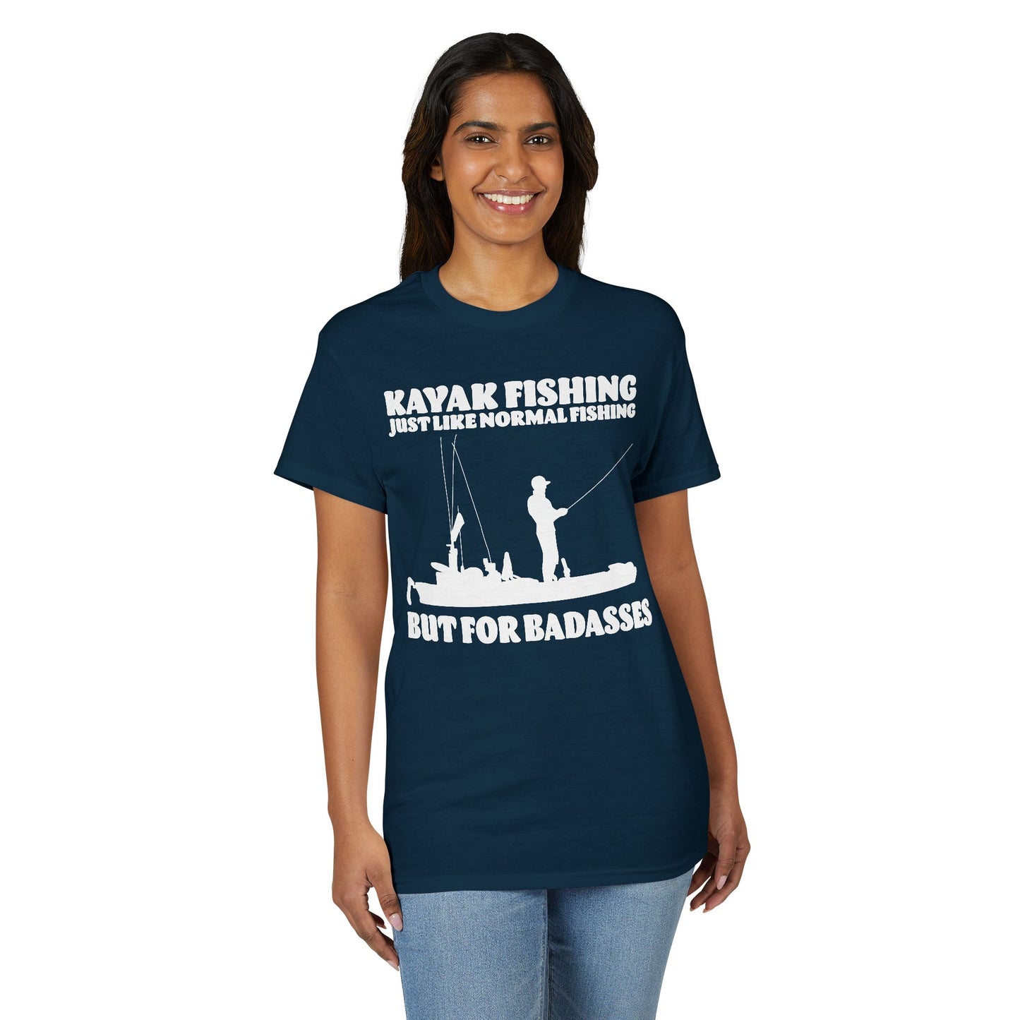 Kayak Fishing – Just Like Normal Fishing But for Badasses — Unisex DryBlend® T-Shirt