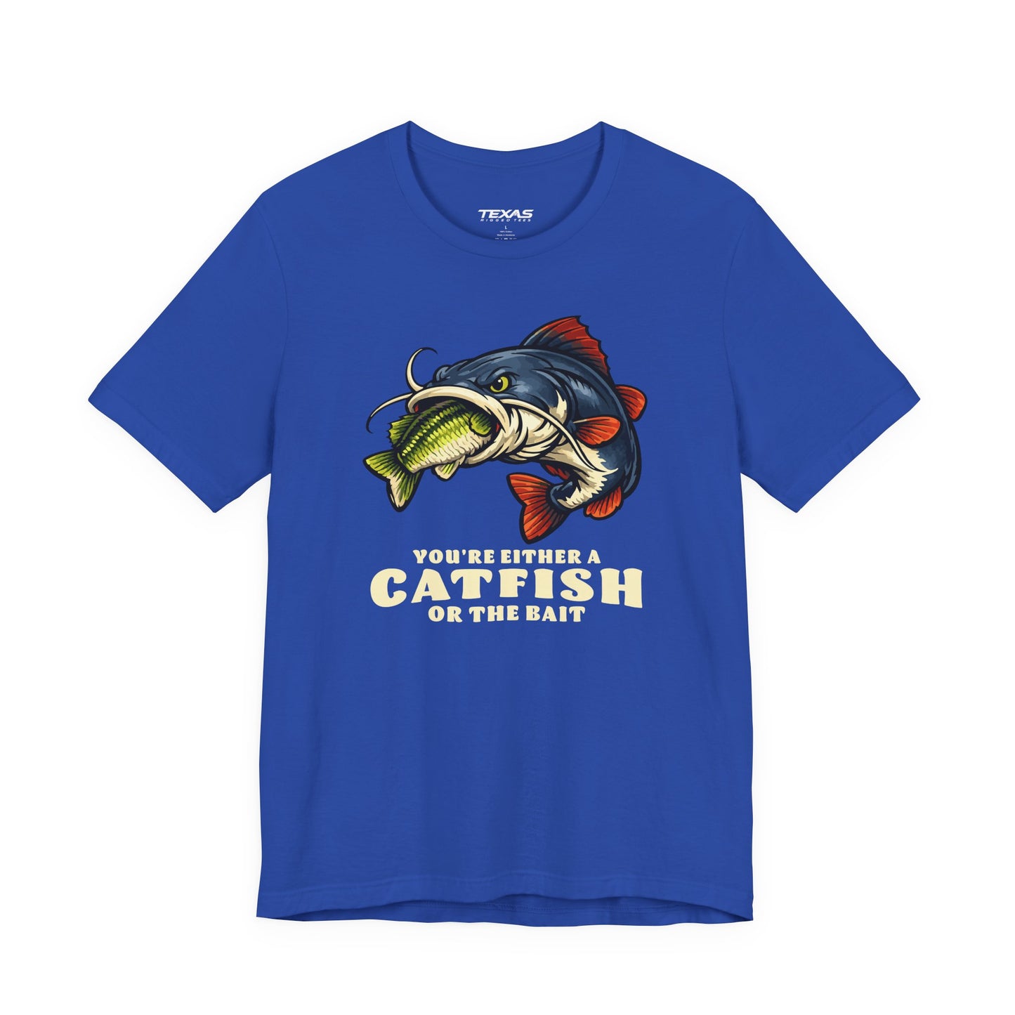 You’re Either a Catfish or the Bait — Unisex Cotton Tee
