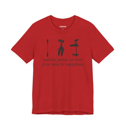 Paddle, Pedal, or Troll Your Way to Happiness — Unisex Cotton Tee