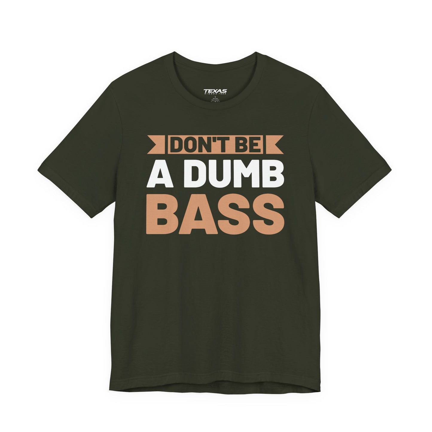 Don’t Be a Dumb Bass — Unisex Cotton Tee