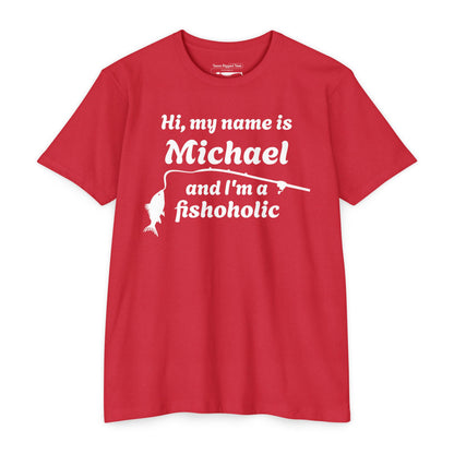 Hi, my name is [YOUR NAME] and I’m a fishoholic — Unisex Cotton-Poly Blend T-Shirt (Customizable)