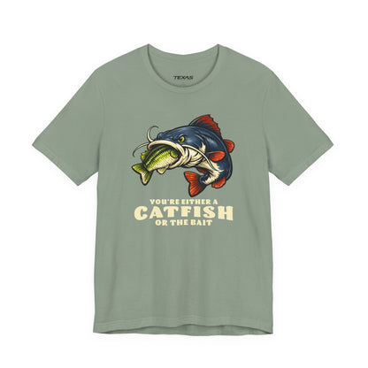 You’re Either a Catfish or the Bait — Unisex Cotton Tee