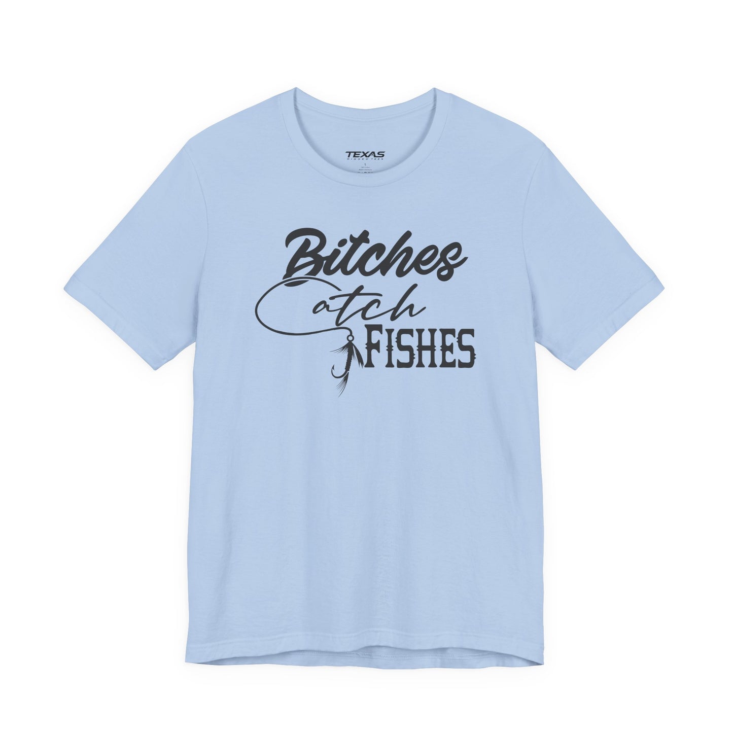 Bitches Catch Fishes — Unisex Cotton Tee
