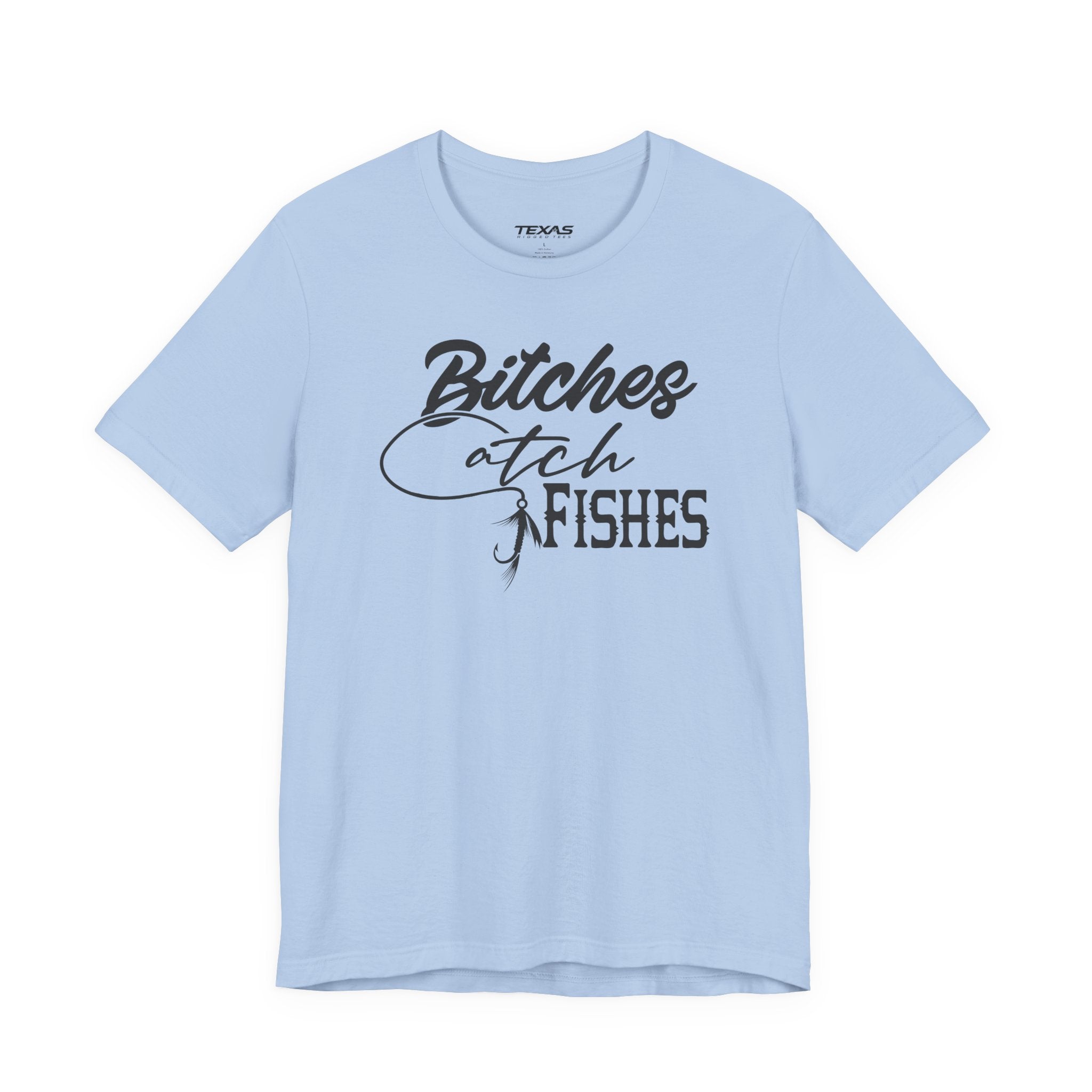 Bitches Catch Fishes — Unisex Cotton Tee