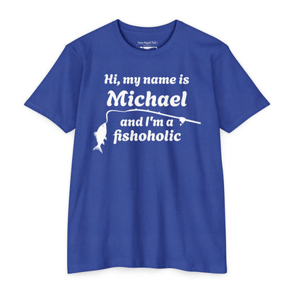 Hi, my name is [YOUR NAME] and I’m a fishoholic — Unisex Cotton-Poly Blend T-Shirt (Customizable)