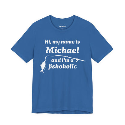 Hi, my name is [YOUR NAME] and I’m a fishoholic — Unisex Cotton Tee (Customizable)