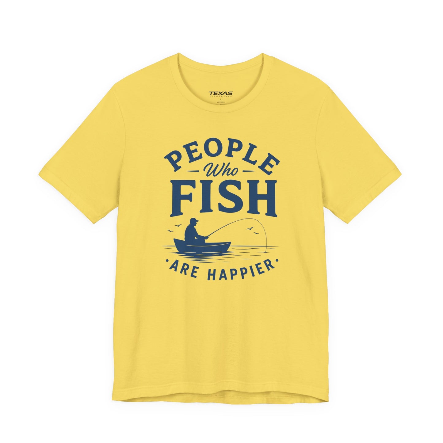 People Who Fish Are Happier — Unisex Cotton Tee