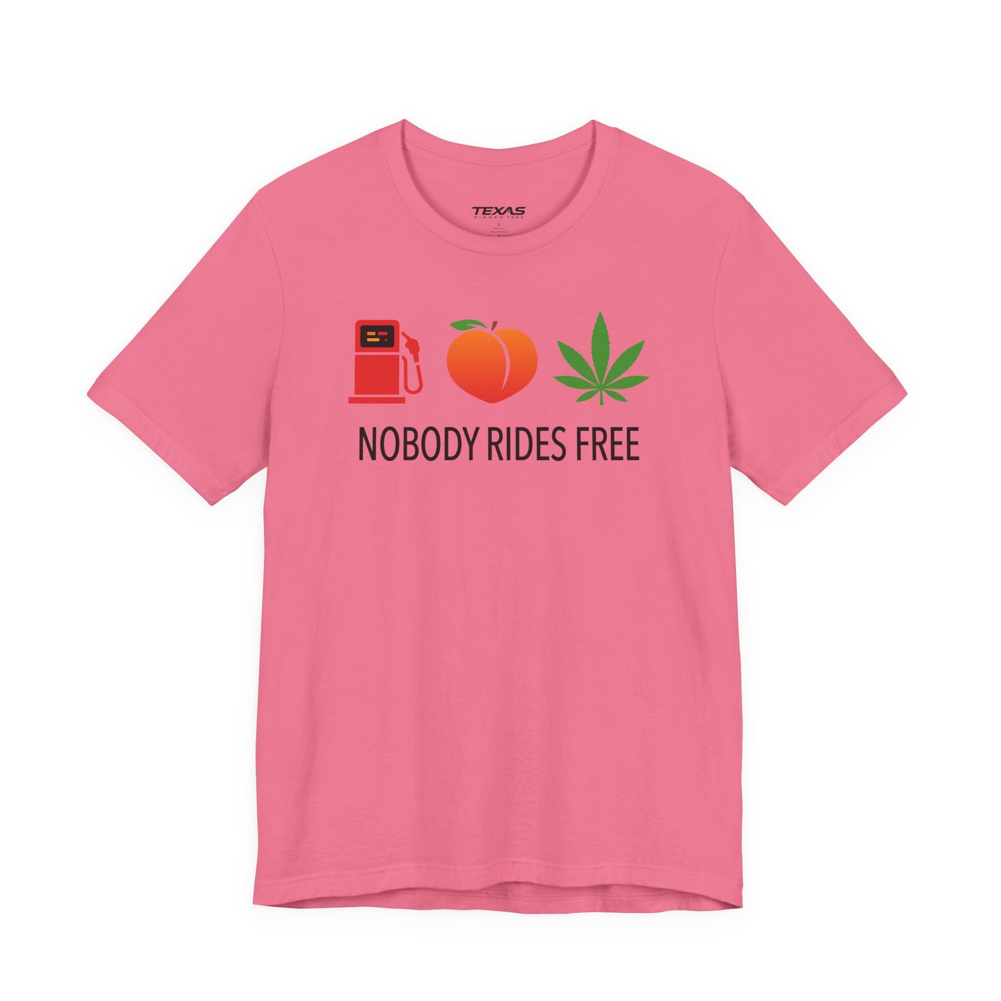Gas, Ass or Grass, Nobody Rides Free — Unisex Cotton Tee