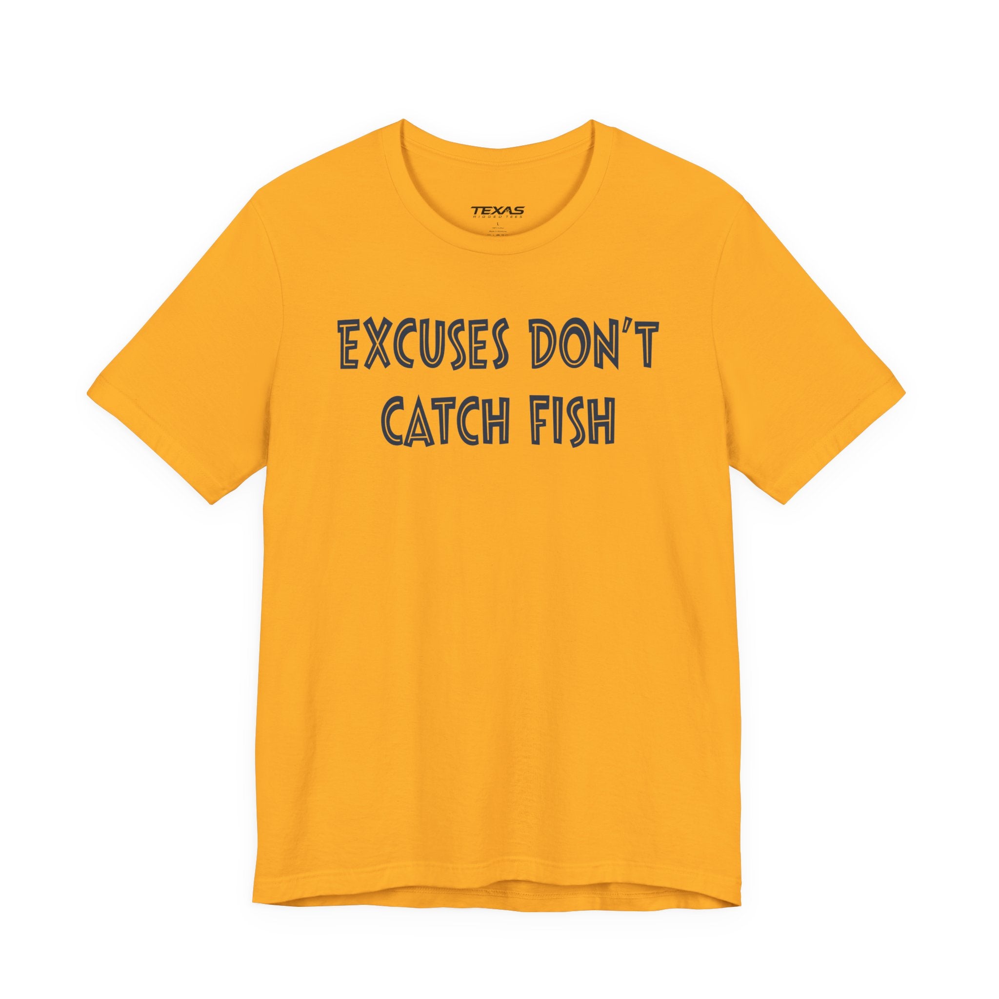 Excuses Do Not Catch Fish — Unisex Cotton Tee