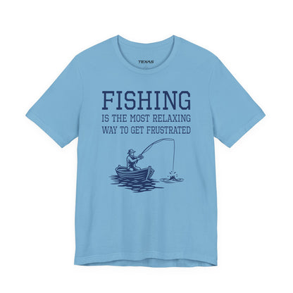 Fishing Is the Most Relaxing Way to Get Frustrated — Unisex Cotton Tee