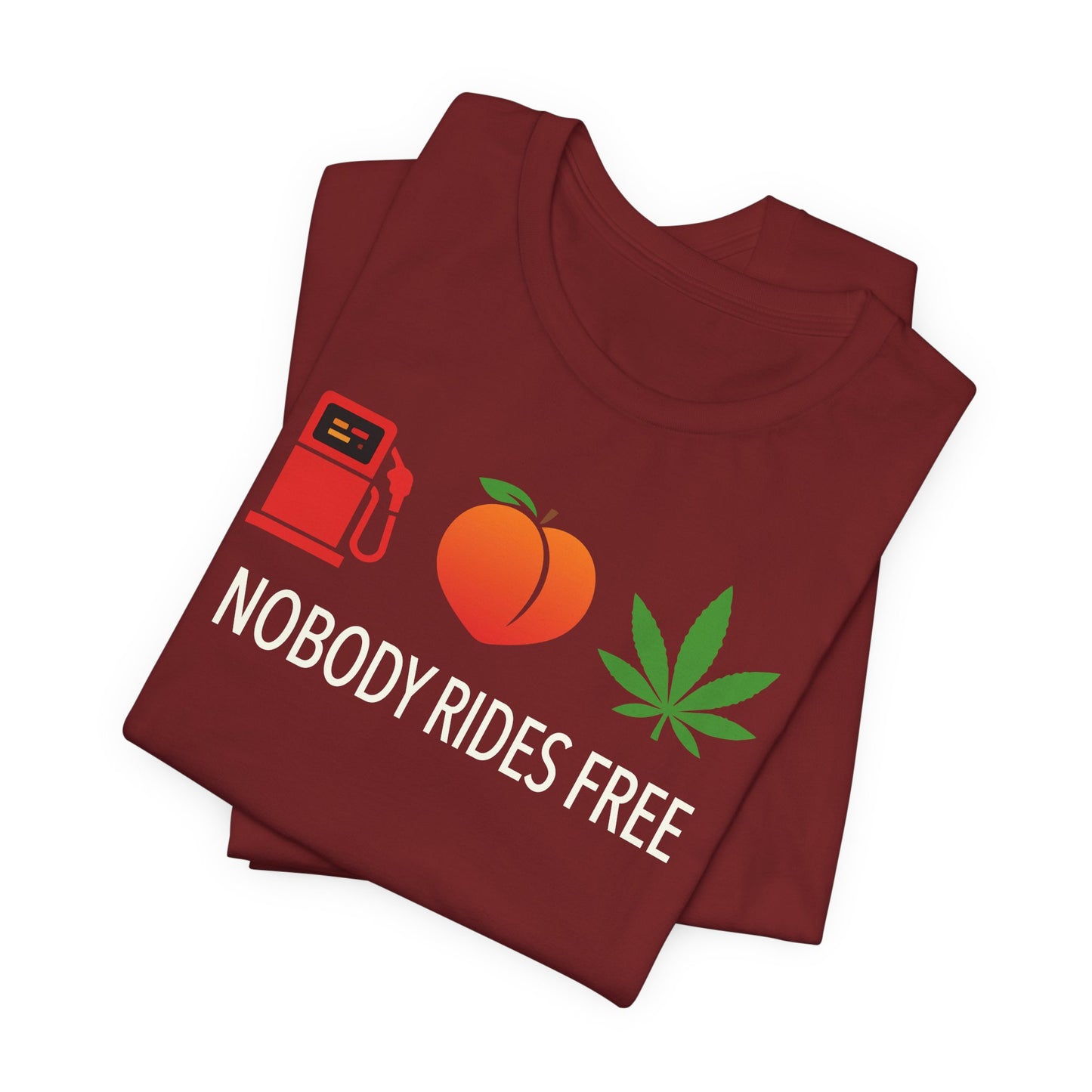 Gas, Ass or Grass, Nobody Rides Free — Unisex Cotton Tee