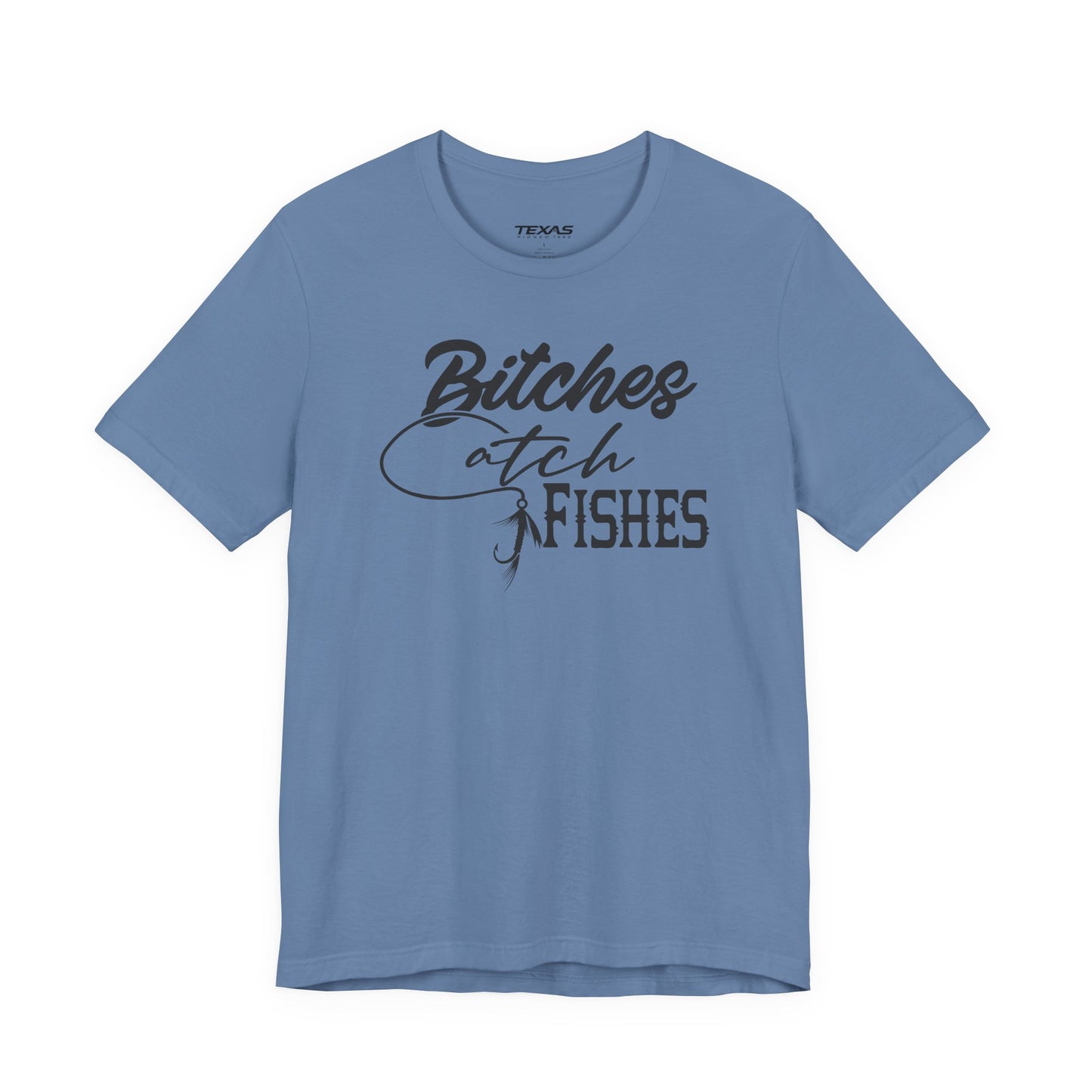 Bitches Catch Fishes — Unisex Cotton Tee