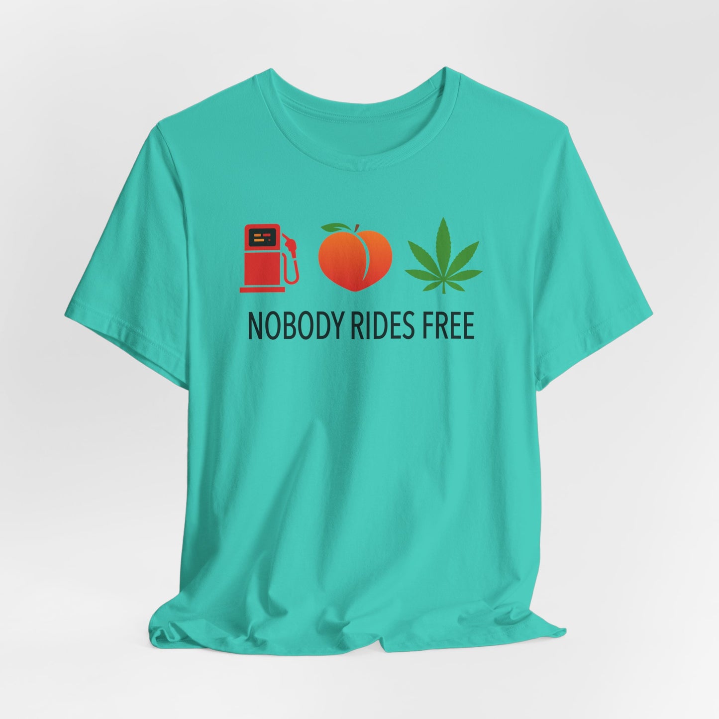 Gas, Ass or Grass, Nobody Rides Free — Unisex Cotton Tee