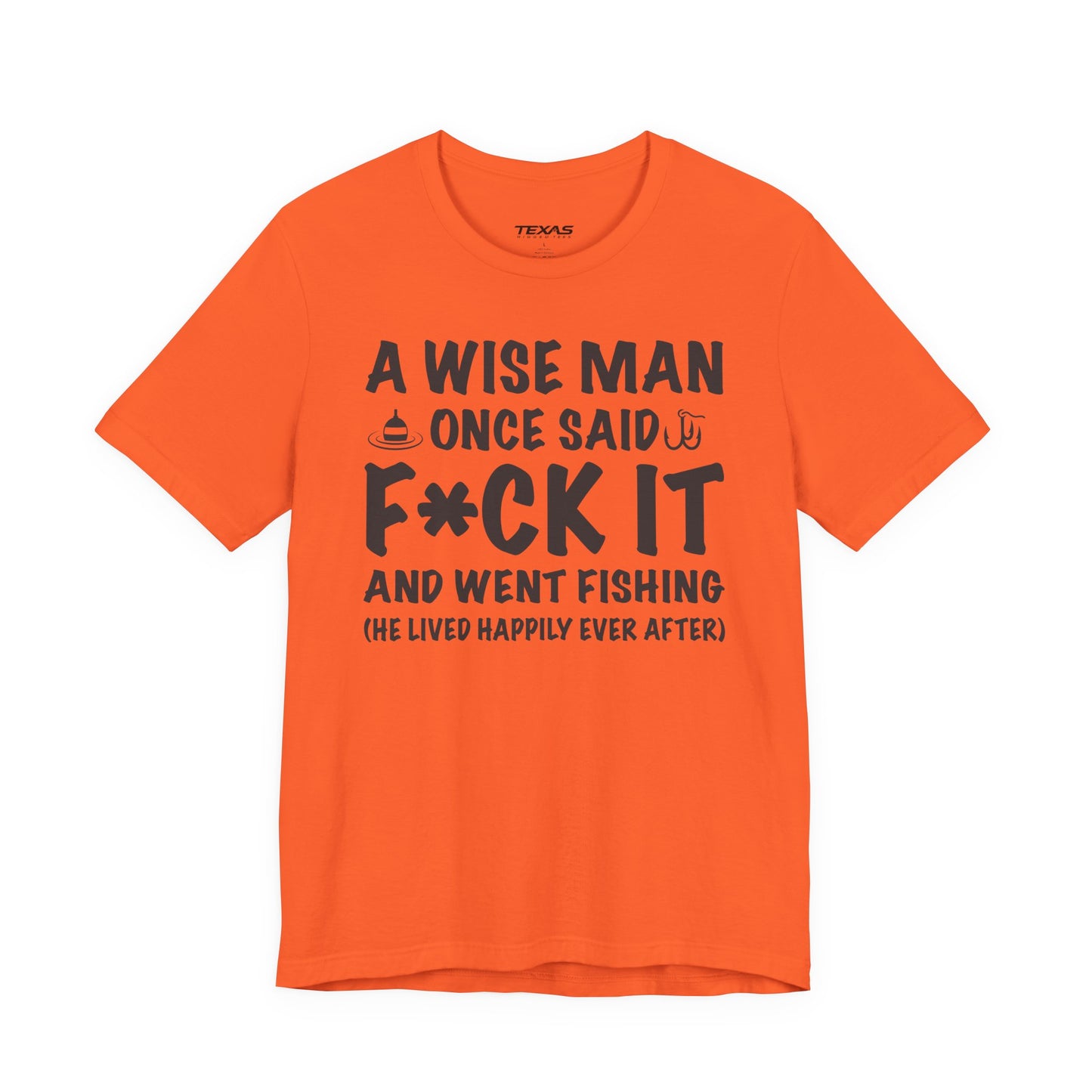 A Wise Man Once Said F*ck It and Went Fishing — Unisex Cotton Tee