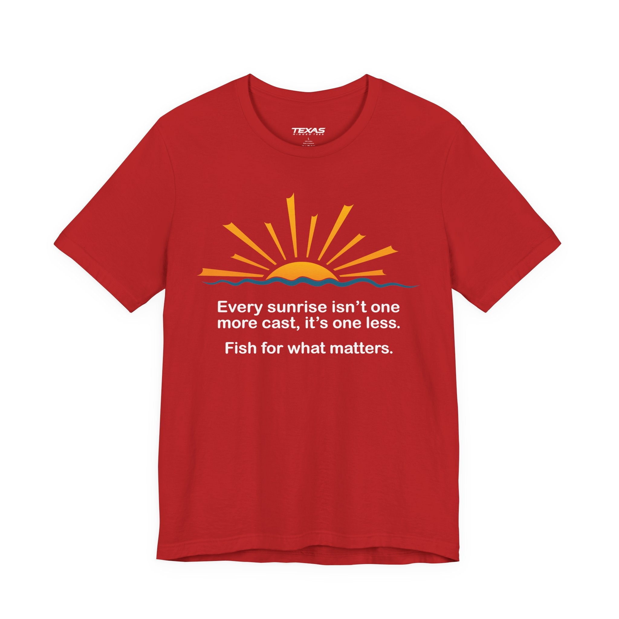 Every Sunrise Isn’t One More Cast, It’s One Less. Fish for What Matters. — Unisex Cotton Tee