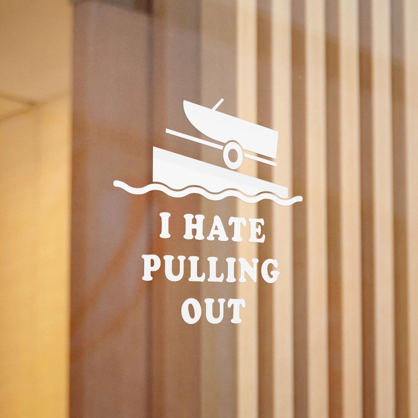 I Hate Pulling Out - Die-Cut Vinyl Decal