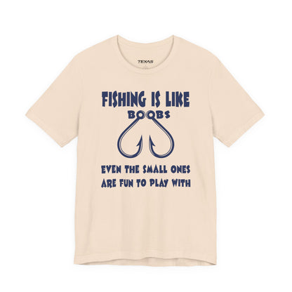 Fishing Is Like Boobs — Unisex Cotton Tee