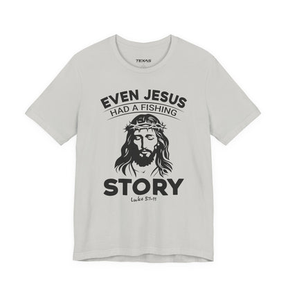 Even Jesus Had a Fishing Story — Unisex Cotton Tee