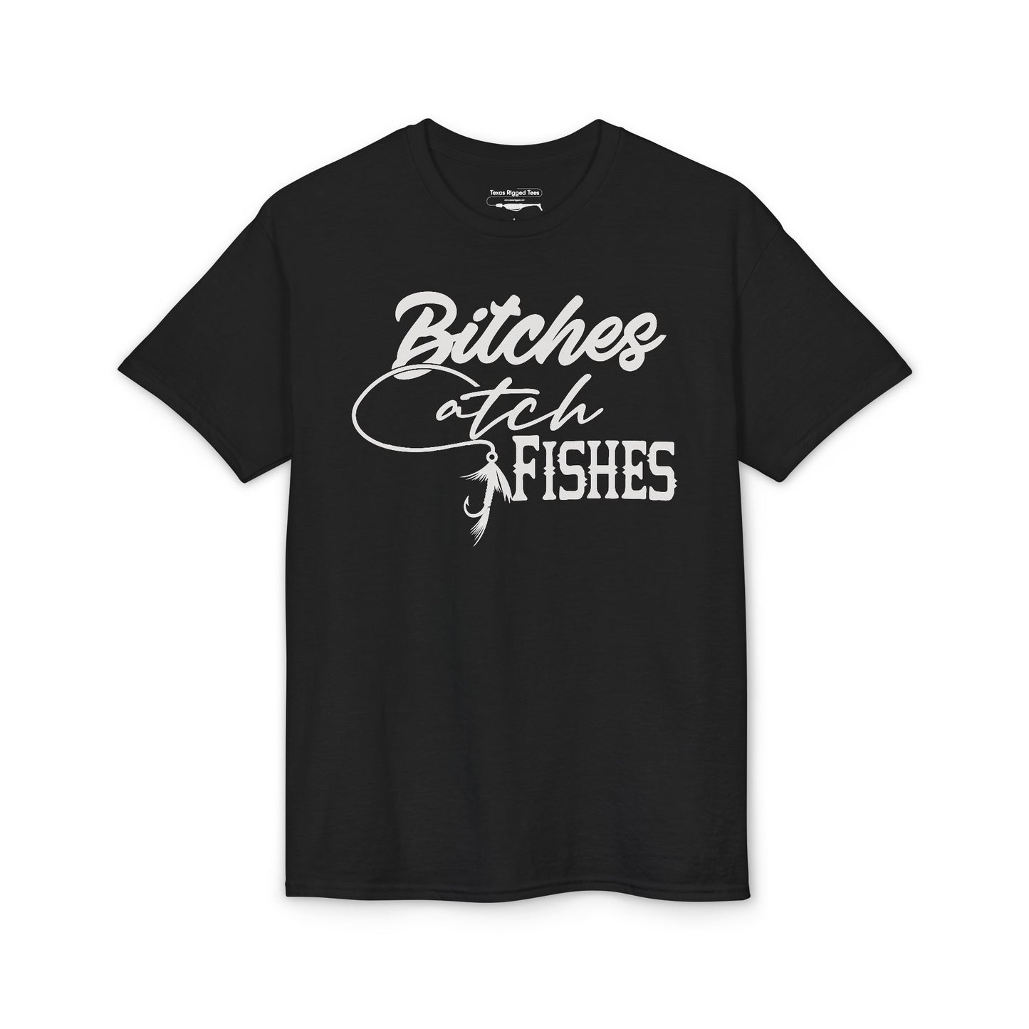Bitches Catch Fishes — Unisex DryBlend® T-Shirt