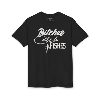 Bitches Catch Fishes — Unisex DryBlend® T-Shirt