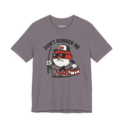 Don’t Bobber Me — Unisex Cotton Tee