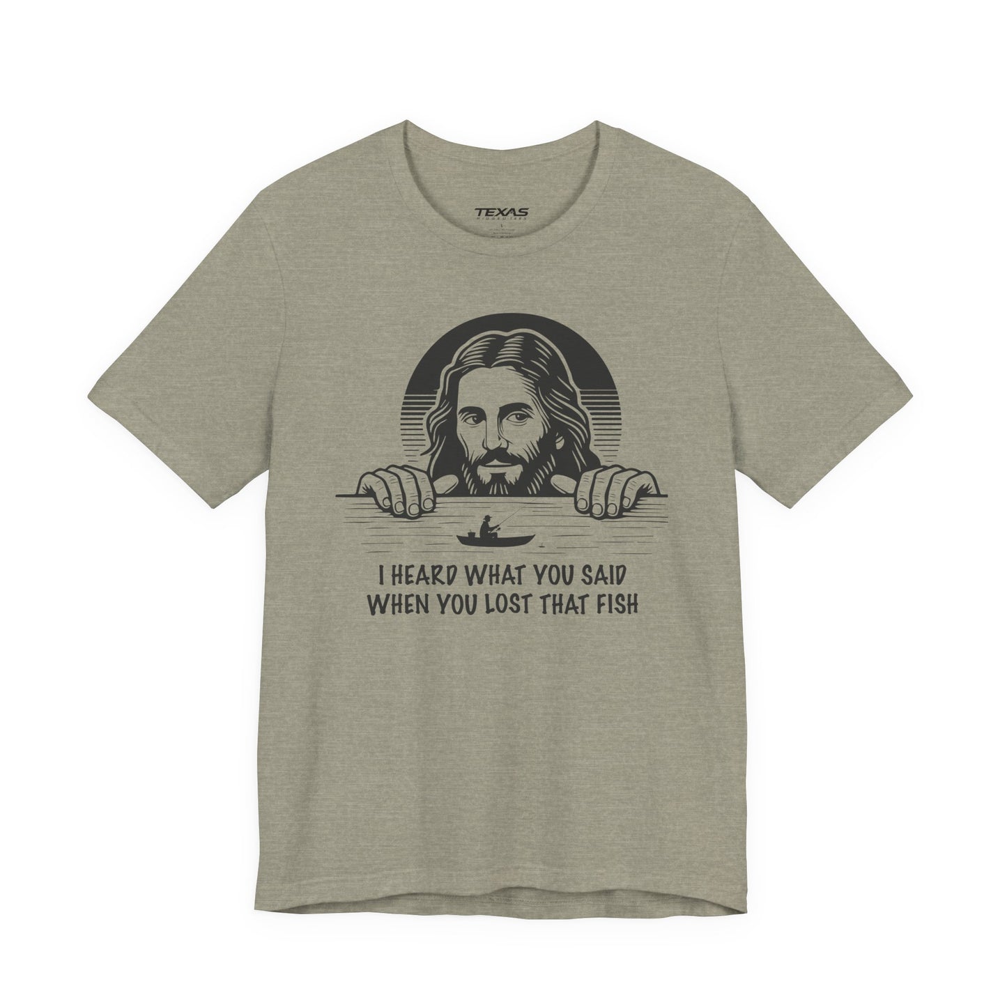 I Heard What You Said When You Lost That Fish — Unisex Cotton Tee