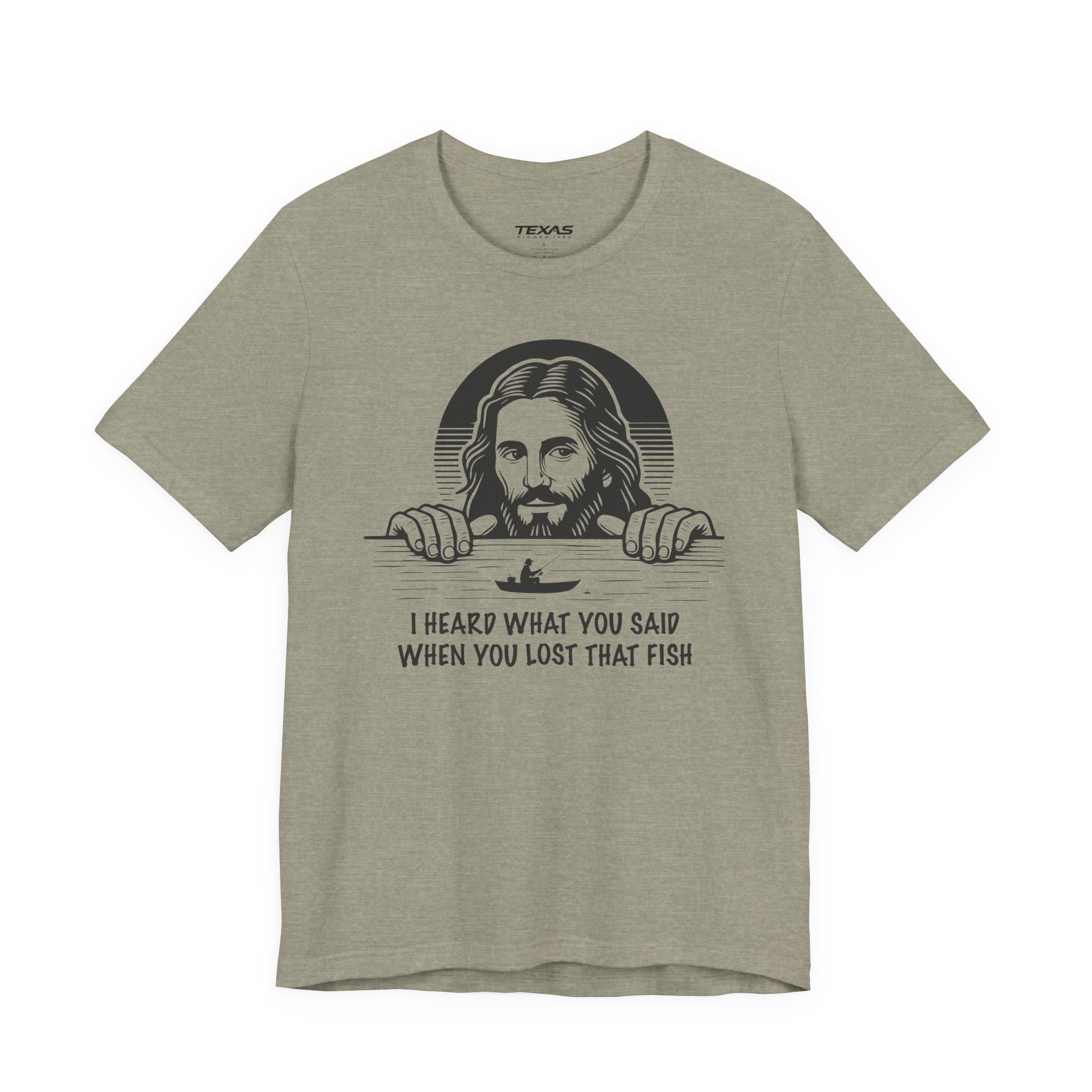 I Heard What You Said When You Lost That Fish — Unisex Cotton Tee