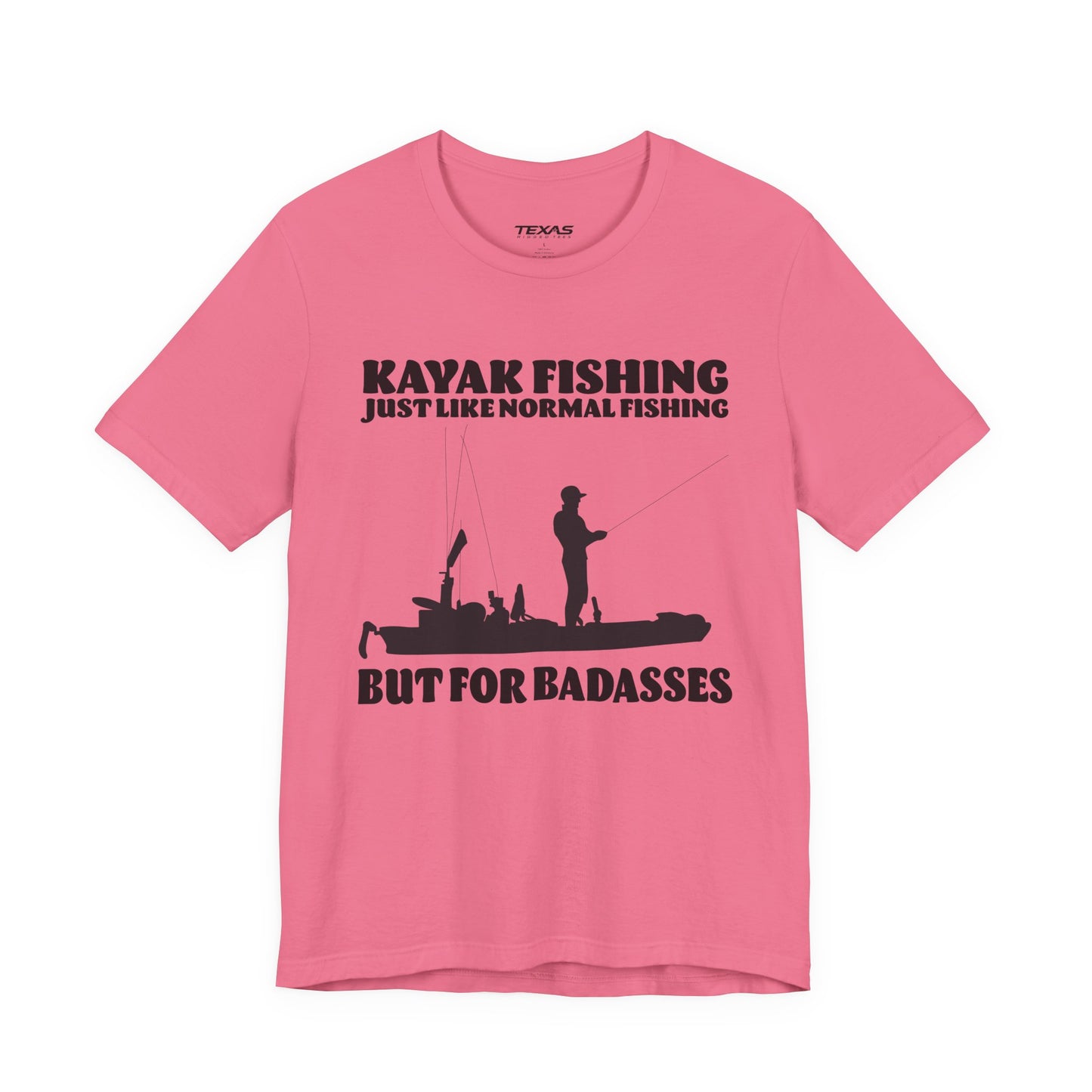 Kayak Fishing – Just Like Normal Fishing But for Badasses — Unisex Cotton Tee