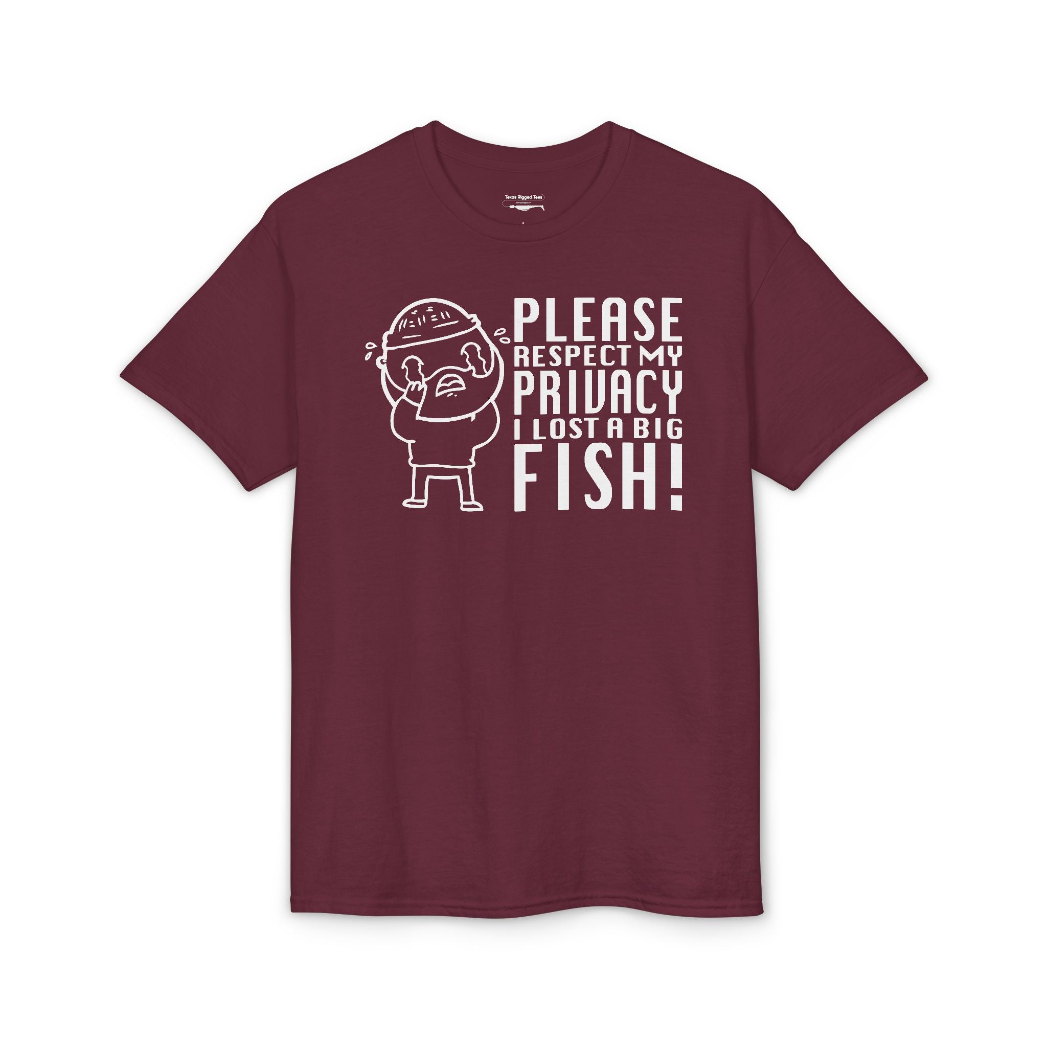 Please Respect My Privacy, I Lost a Big Fish — Unisex DryBlend® T-Shirt