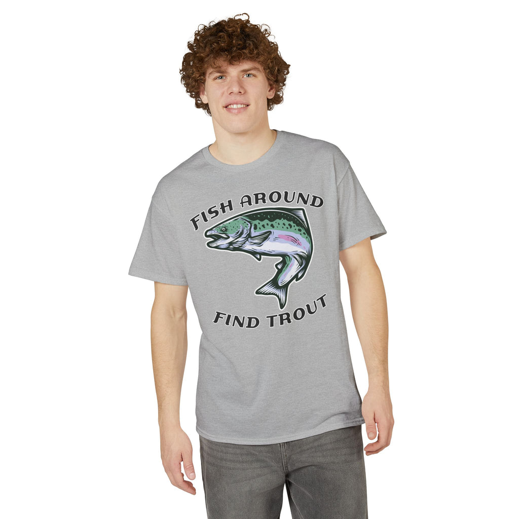 Fish Around Find Trout — Unisex DryBlend® T-Shirt